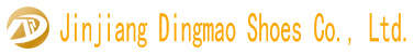 Jinjiang Dingmao Shoes Co., Ltd.